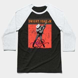 Dwight Yoakam LOVE Baseball T-Shirt